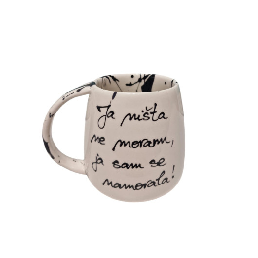 ŠALICA JA NIŠTA NE MORAM, JA SAM SE NAMORALA